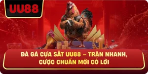 Đá Gà Cựa Sắt Uu88 – Trận Nhanh, Cược Chuẩn Mới Có Lời
